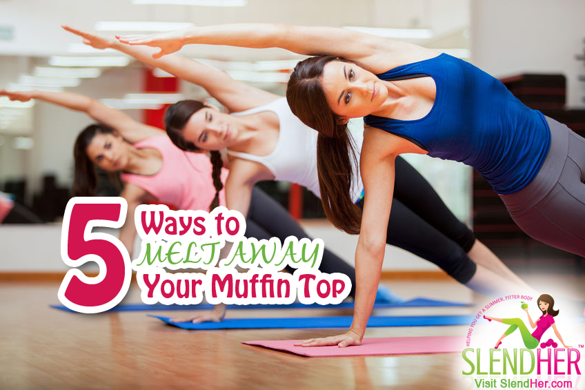 Melt Away Your Muffin Top