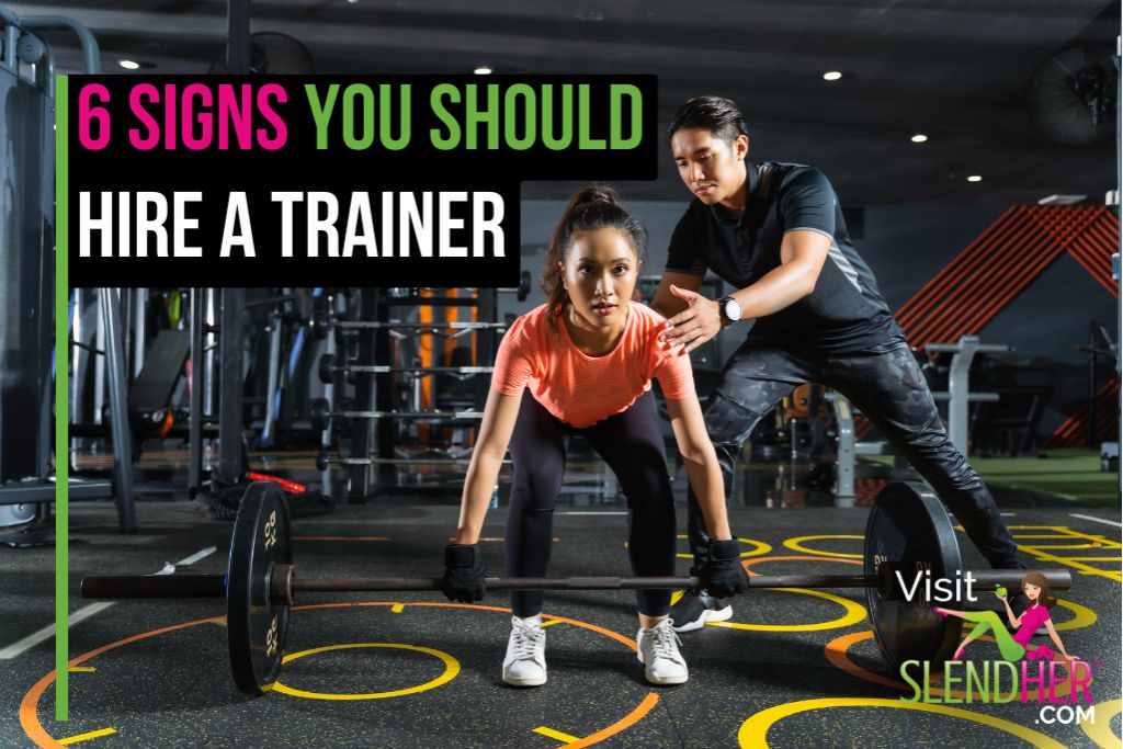 6 Signs You Should Hire a Trainer