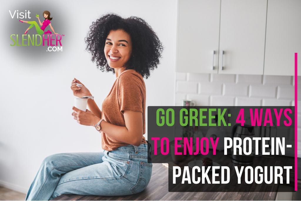 Go Greek: 4 Ways to Enjoy Protein-Packed Yogurt 