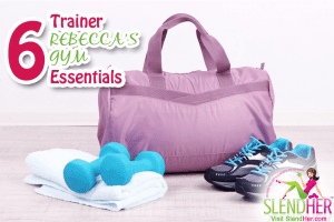 6 Trainer Rebecca's Gym Essentials