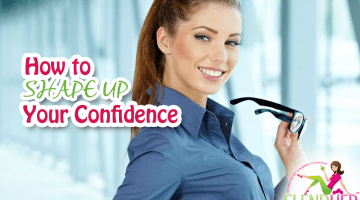 How to shape up your confidence