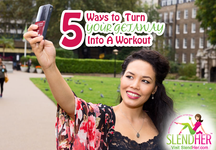 Getaway into a Workout