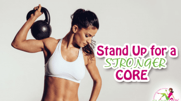Stand up for a stronger core