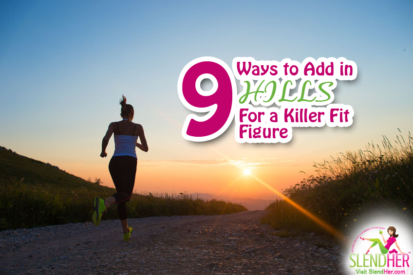 Hills for a Killer Fit Figure