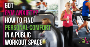 Got Gym Anxiety