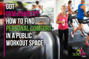 Workouts Got Gym Anxiety