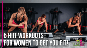 5 HIIT Workouts for Women to Get You Fit