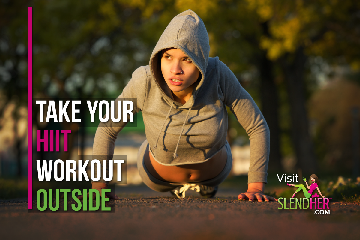Take Your HIIT Workout Outside SlendHer