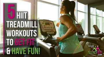 5 HIIT Treadmill Workouts to Get Fit & Have Fun!