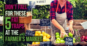Don’t-Fall-for-These-5-Fat-Traps-at-the-Farmers’-Market-FB
