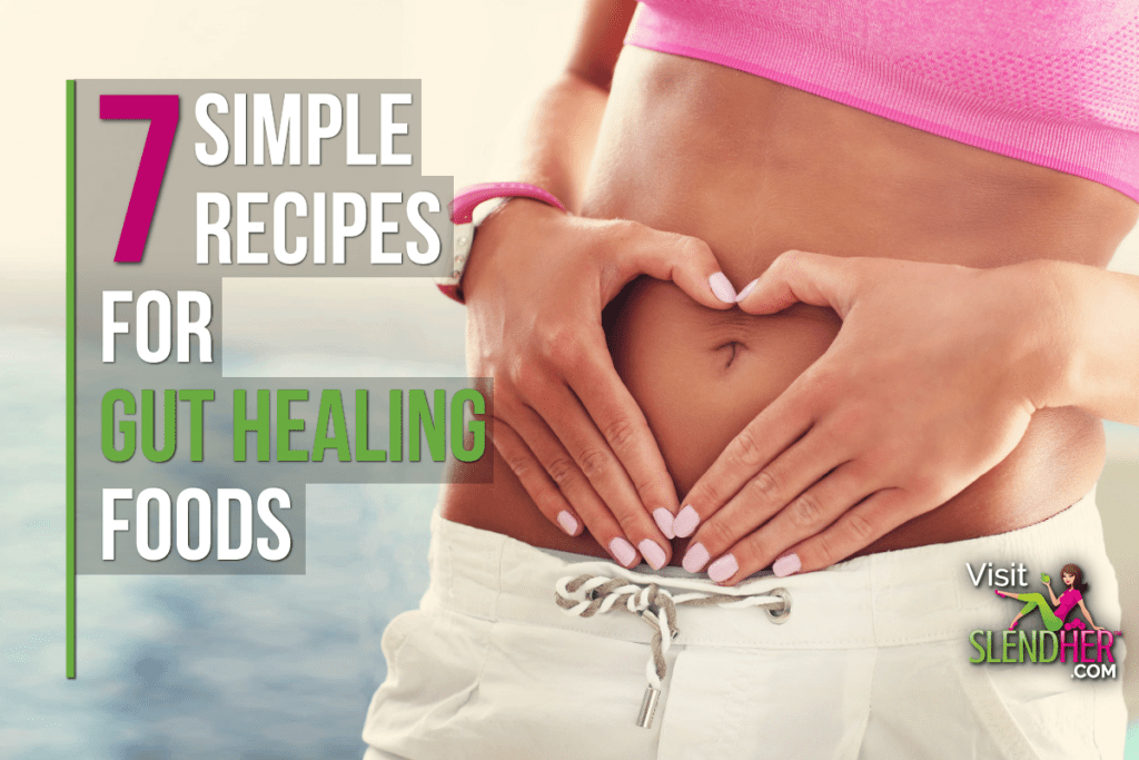 7 Simple Recipes for Gut Healing Foods