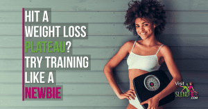 Hit-a-Weight-Loss-Plateau-Try-Training-Like-a-Newbie-SlendHer-FB