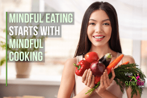Mindful-Eating-Starts-with-Mindful-Cooking