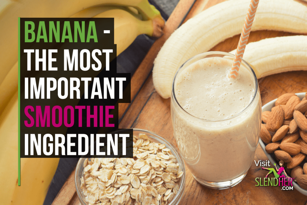 Banana - The Most Important Smoothie Ingredient