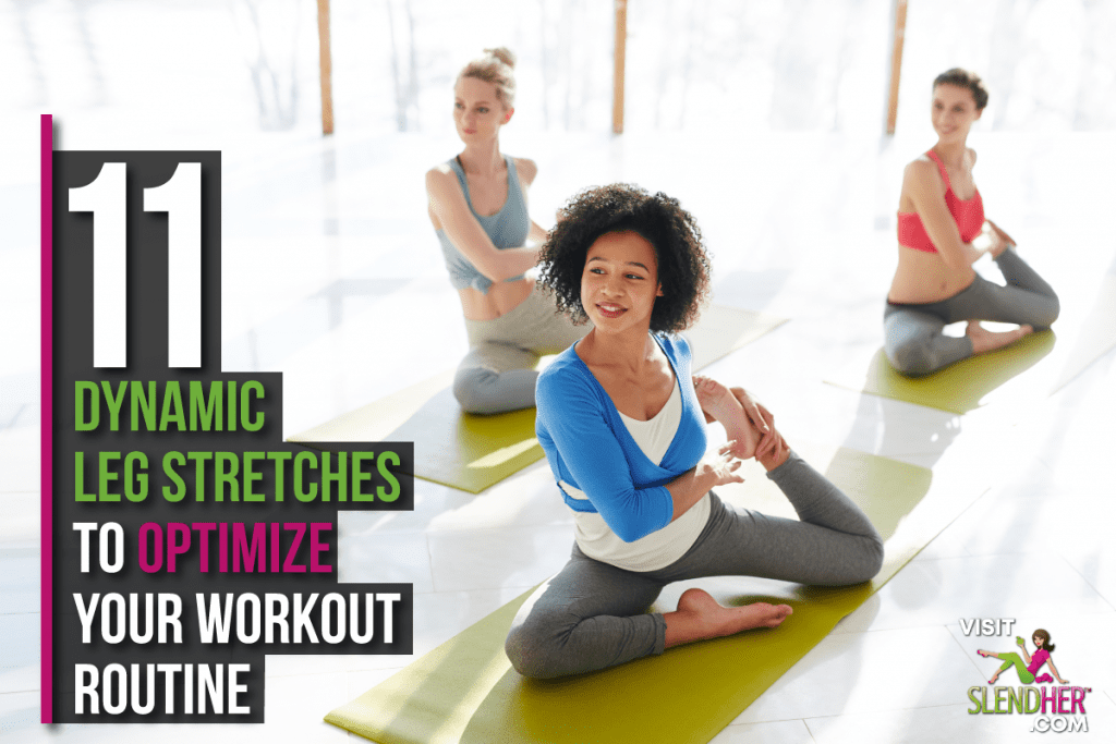 11 Dynamic Leg Stretches to Optimize Your Workout Routine