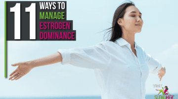 Woman managing estrogen dominance